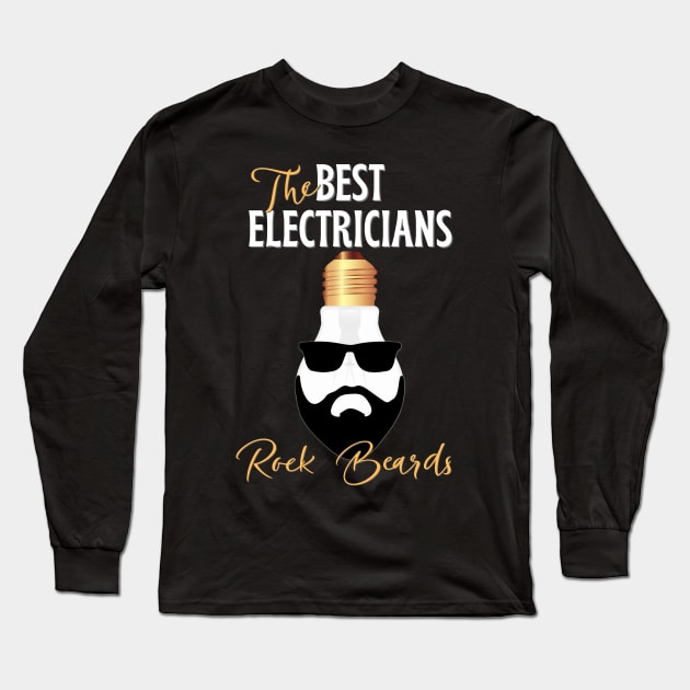 The Best Electricians Rock Beards Long Sleeve T-Shirt by norules